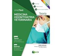 UnidTest. Medicina, Odontoiatria e Veterinaria. Manuale di teoria a colori con esercizi commentati e web app per la preparazione al test di ammissione a Medicina, Odontoiatria e Veterinaria. Con ...