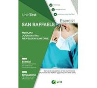 UnidTest. Università San Raffaele. Eserciziario commentato e web app per la preparazione al test di ammissione a Medicina, Odontoiatria e Professioni sanitarie. Con web app