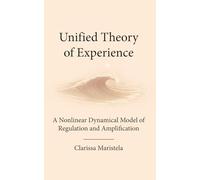 Unified Theory of Experience: A Nonlinear Dynamical Model of Regulation and Amplification