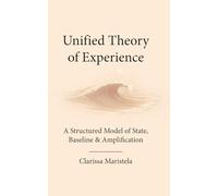 Unified Theory of Experience: A Structured Model of State, Baseline & Amplification