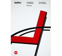 UniFor. Una vocazione per l'architettura- A commitment to architecture. Ediz. a colori
