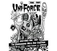 UNIFORCE 1986 - 1989: The Underground Metal Zine Collection by Mark Sawickis from IMPETIGO