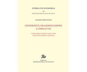 Uniformità, frammentazione e conflitto - [Edizioni di Storia e Letteratura]