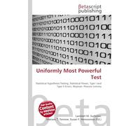 Uniformly Most Powerful Test: Statistical Hypothesis Testing, Statistical Power, Type I and Type II Errors, Neyman- Pearson Lemma