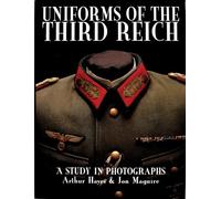 Uniforms of the Third Reich: A Study in Photographs