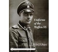 Uniforms Of The Waffen-ss (1): Vol 1: Black Service Uniform - LAH Guard Uniform - SS Earth-Grey Service Uniform - Model 1936 Field Servce Uniform - 1939-1941