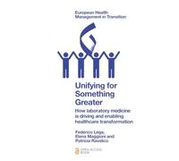 Unifying for Something Greater: How laboratory medicine is driving and enabling healthcare transformation