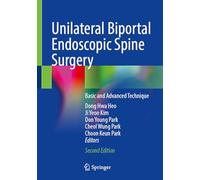 Unilateral Biportal Endoscopic Spine Surgery: Basic and Advanced Technique