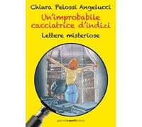 Un' improbabile cacciatrice d'indizi. Lettere misteriose