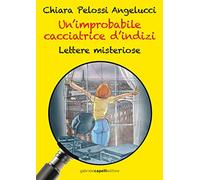 Un'improbabile cacciatrice d'indizi. Lettere misteriose