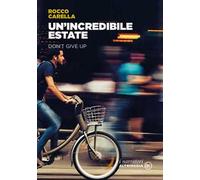 Un'incredibile estate. Don't give up