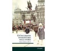 Un'incursione involontaria nella storia