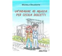Un'indagine ad Aquileia per Cecilia Dolcetti