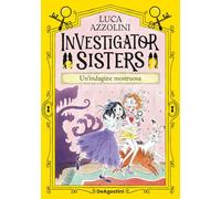 Un'indagine mostruosa. Investigator Sisters: Vol. 2