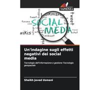 Un'indagine sugli effetti negativi dei social media: Tecnologia dell'informazione e gestione Tecnologia geospaziale