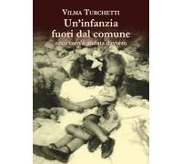Un'infanzia fuori dal comune: ecco com'è andata davvero