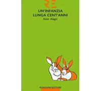 Un'infanzia lunga cent'anni