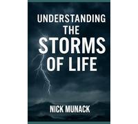 UNINGDERSTANDING THE STORMS OF LIFE