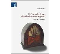Un'introduzione al radiodramma inglese. Storia e teoria