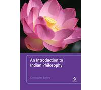 Un'introduzione alla filosofia indiana - NUOVO Dr Christopher 2010