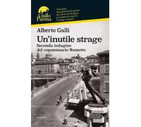 Un'inutile strage. Seconda indagine del commissario Rossetto