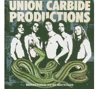 UNION CARBIDE PRODUCTIONS - REMASTERED TO BE RECYCLED