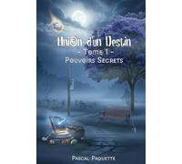 Union d'un Destin: Tome 1 - Pouvoirs Secrets