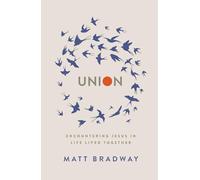 Union: Encountering Jesus In Life Lived Together