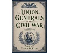 Union Generals of the Civil War: Volume Two: 2