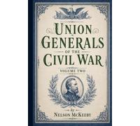 Union Generals of the Civil War: Volume Two