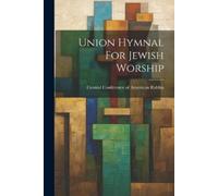 Union Hymnal For Jewish Worship (Tascabile)