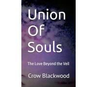 Union Of Souls: The Love Beyond the Veil: 1