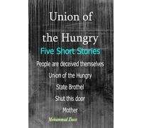 Union of the Hungry: Five short Stories