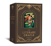 The Literary Oracle Deck : A Guide to the Hidden Lore of Classic Literature