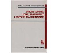 Unione Europea: fonti, adattamento e rapporti tra ordinamenti