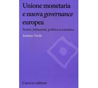 Unione monetaria e nuova governance europea. Teorie, istituzioni, politica economica
