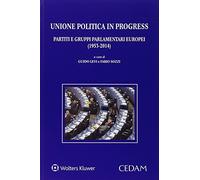 9788813357672 Unione politica in progress. Partiti e gruppi parl...i (1953-2014)