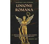 Unione Romana: La rinascita dei Popoli dell'Europa Neolatina e Mediterranea