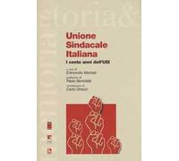 Unione sindacale italiana. I cento anni dell'USI