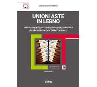 Unioni aste in legno. Verifica unioni tradizionali o di carpenteria lignea e unioni meccaniche mediante l'impiego di elementi metallici a gambo cilindrico. Con software
