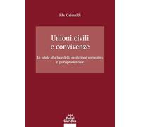 Unioni civili e convivenze. Le tutele alla luce della evoluzione normativa e giurisprudenziale