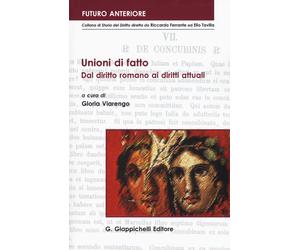 Unioni di fatto. Dal diritto romano ai diritti attuali. Atti dell'Incontro...