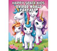 UNIPEG WORLD COLOURING BOOK FOR KIDS: A Magical Colouring Adventure Filled with Unicorns