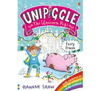 Unipiggle: Fairy Freeze (Unipiggle the Unicorn Pig)
