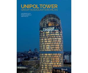 Unipol Tower Group Headquarters Milan. Un progetto di Mario Cucinella Architects. Ediz. illustrata