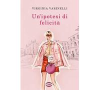 Virginia Varinelli – Un'ipotesi di felicità – Brossura