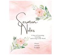Unique 52 W hristian Sermon Notes Journal for Church and Bible Study (8.5×11 Large) | Prayer Journal Section and Sermon Reference Guide |: A Year of Listening, Learning and Living in the Word.