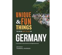 Unique and Fun Things To Do and Not To In Germany: In Full Colored Images and Maps!