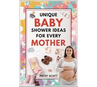 UNIQUE BABY SHOWER IDEAS FOR EVERY MOTHER