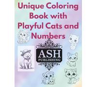 Unique Coloring Book with fun Cats Figures and Numbers: Cats fun educational Coloring Book for Kids 4-14. or Adults. 50 Images and 50 Numbers 101 Large Pages Progressive Coloring
